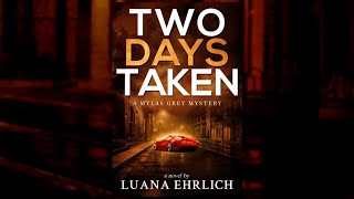 Two Days Taken A Mylas Grey Mystery by Luana Ehrlich [upl. by Ramat]