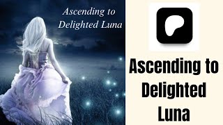 Ascending to Delighted Luna Audiobook [upl. by Maddie]