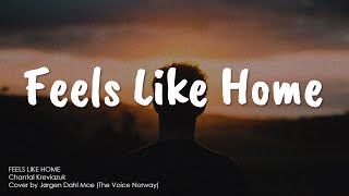 Feels Like Home  Chantal Kreviazuk cover by Jørgen Dahl Moe Lyrics [upl. by Innaig]