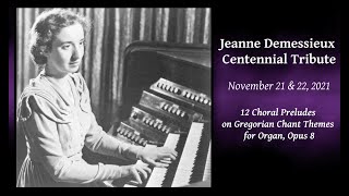 12 Choral Preludes on Gregorian Chant Themes for Organ Opus 8 Jeanne Demessieux Centennial Tribute [upl. by Ahsienahs700]