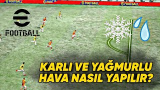 EFOOTBALL MOBILE 25 KARLI HAVA YAĞMURLU HAVA NASIL YAPILIR [upl. by Aniuqal]