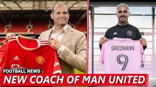 ALLEGRI IS NEW MAN UTD MANAGER GRIEZMANN LEAVES ATLETICO ZIDANE TO COACH FRANCE [upl. by Hekker468]