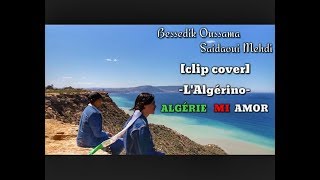 LAlgérino Algérie Mi Amor clip cover [upl. by Kcirderfla]