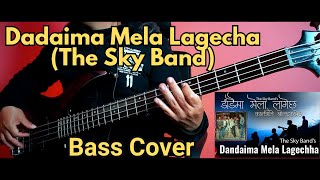 The Sky Band  Dadaima Mela Lagecha Bass Cover  Joel Kyapchhaki Magar [upl. by Adiraf]