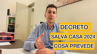 DECRETO SALVA CASA 2024 COSA PREVEDE [upl. by Barbaresi]