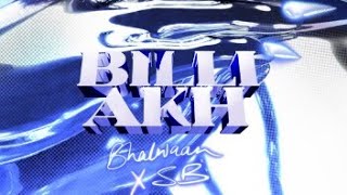 BILLI AKH  BHALWAAN amp SIGNATURE BY SB  ANMOL B  FREQ RECORDS [upl. by Idalla]