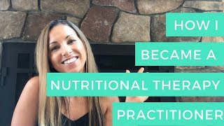 How I Became A Nutritional Therapy Practitioner NTP [upl. by Schwing]