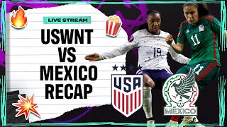 USWNT v Mexico  Instant reaction amp recap  Attacking Third [upl. by Nosemyaj]