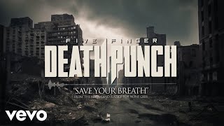 Five Finger Death Punch  Save Your Breath Official Lyric Video [upl. by Sanger]