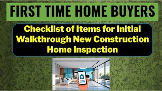 Checklist of Items for Initial Walkthrough New Construction Home Inspection  before Closing on Home [upl. by Leanatan796]