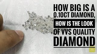 How big is a 010ct diamond how is the look of Vvs quality diamonds [upl. by Latrell]