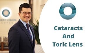 Cataracts and Toric Lens Implants for Patients with Astigmatism [upl. by Kaitlyn]