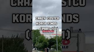 Crazy Costco Korea 🇰🇷 finds pt 1 [upl. by Doi]