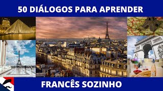 APRENDER FRANCÊS SOZINHO  50 DIÁLOGOS EM FRANCÊS [upl. by Ahcatan]