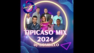 TIPICASO MIX 2024 DJBOMBILLO [upl. by Ekoorb]