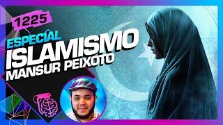 ISLAMISMO MANSUR PEIXOTO HISTÓRIA ISLÂMICA  Inteligência Ltda Podcast 1225 [upl. by Luapnoj441]