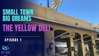 Small Town  Big Dreams Episode 1 The Yellow Deli [upl. by Aihsenad]