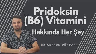 Dr Ceyhun Dündar  PRİDOKSİNB6 VİTAMİNİ [upl. by Irehj]