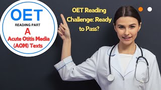 OET Reading Part A Acute Otitis Media  Practice Test With Answers [upl. by Annaert]