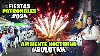 🎉FIESTAS PATRONALES USULUTAN 2024🎉Ambiente Nocturno COMIDA TIPICA Y MUCHA BELLEZA🤩 [upl. by Nelluc]