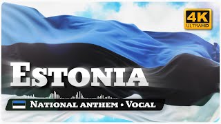 Estonia National Anthem  Эстония Государственный гимн 4K Vocal [upl. by Atined]