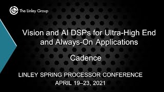 Cadence Vision and AI DSPs for UltraHigh End and AlwaysOn Applications [upl. by Piks]