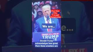 Donald Trump acknowledges how great Penn State wrestlers are 11 straight championships in a row [upl. by Leonteen]