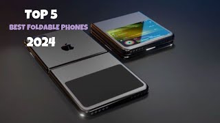 TOP 5 BEST FOLDABLE PHONES OF 2024 [upl. by Droc]