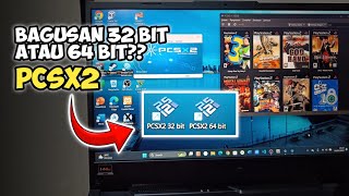 User PCSX2 harus tau perbedaan PCSX2 32 bit dan 64 bit [upl. by Carree]