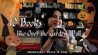 Books to Read if You Like Over the Garden Wall 🍂 10 Book Recommendations [upl. by Airakaz]