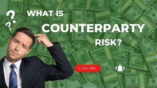 What is Counterparty Risk [upl. by Gierk]