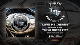 Tokyo Motor Fist  quotLove Me Insanequot Official Audio [upl. by Ennywg]