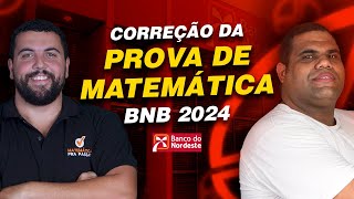 Correção da Prova de Matemática BNB 2024 [upl. by Nassi762]