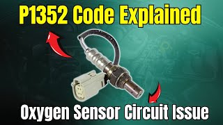 P1352 Code Explained Oxygen Sensor Circuit Issue [upl. by Hawker]