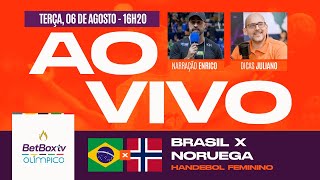 BRASIL X NORUEGA HANDEBOL FEMININO DICAS AO VIVO  OLIMPÃADAS DE PARIS 2024  06082024 [upl. by Nnyltiac]