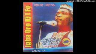 Lanrewaju Adepoju  IGBA ORO KI I FO 1 [upl. by Eillen]