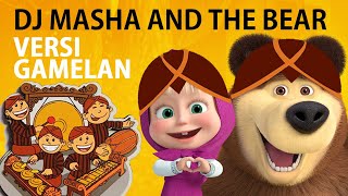 DJ MASHA AND THE BEAR VERSI GAMELAN [upl. by Ordway632]