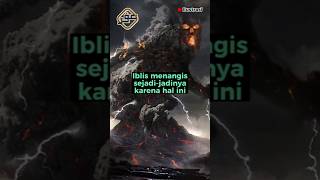 SAAT IBLIS MENANGIS SEJADIJADINYA [upl. by Kirby]