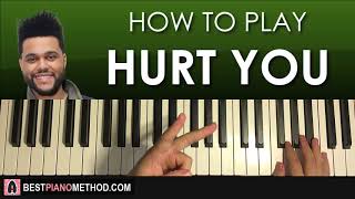 HOW TO PLAY  The Weeknd  Hurt You Piano Tutorial Lesson [upl. by Bell]