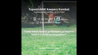 TOPNOTCHGK KEEPERS KOMBAT 2024 [upl. by Annoya]