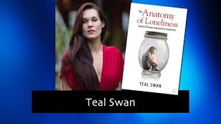 173 The Anatomy of Loneliness with Teal Swan [upl. by Gnahk257]