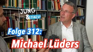 Michael Lüders über Irrtümer Interessen amp Liebe zum Orient  Jung amp Naiv Folge 312 [upl. by Aenit]