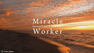 Miracle Worker  Forrest Frank amp Tori Kelly lyrics [upl. by Adalard]