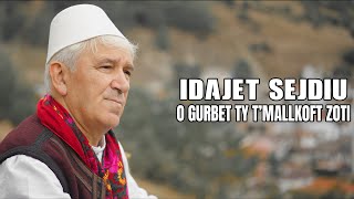 Idajet Sejdiu  O Gurbet ty tmallkoft Zoti [upl. by Grous]