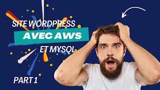 Création dun Site WordPress sur AWS avec MySQL  Guide Complet [upl. by Kired]