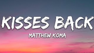 Matthew Koma  Kisses Back Lyrics [upl. by Cinda]