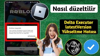 Delta Executor Roblox Yükseltme Hatası Nasıl Düzeltilir Son 2024 [upl. by Sedgewinn]