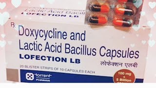 Lofection LB Capsule  Doxycycline and Lactic acid bacillus capsule uses Dosage Side effect in Hindi [upl. by Salokin]