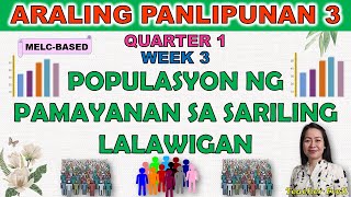 ARALING PANLIPUNAN 3  QUARTER 1 WEEK 3  MELC  POPULASYON NG PAMAYANAN SA SARILING LALAWIGAN [upl. by Welcome]