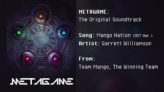 METAGAME The Original Soundtrack  Mango Nation OST Ver [upl. by Janith]